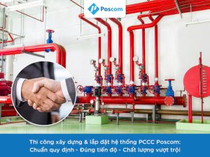 Thi công xây dựng & lắp đặt hệ thống PCCC Poscom