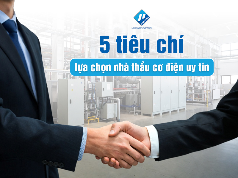 5 tiêu chí lựa chọn nhà thầu cơ điện uy tín