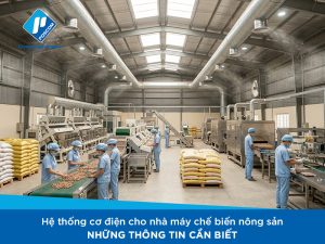 Hệ thống cơ điện cho nhà máy chế biến nông sản