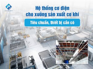 Hệ thống cơ điện cho xưởng sản xuất cơ khí